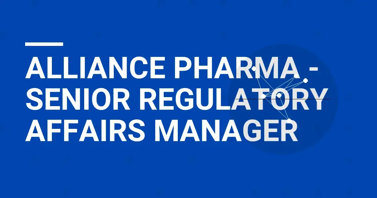 Alliance Pharma - Senior Regulatory Affairs Manager