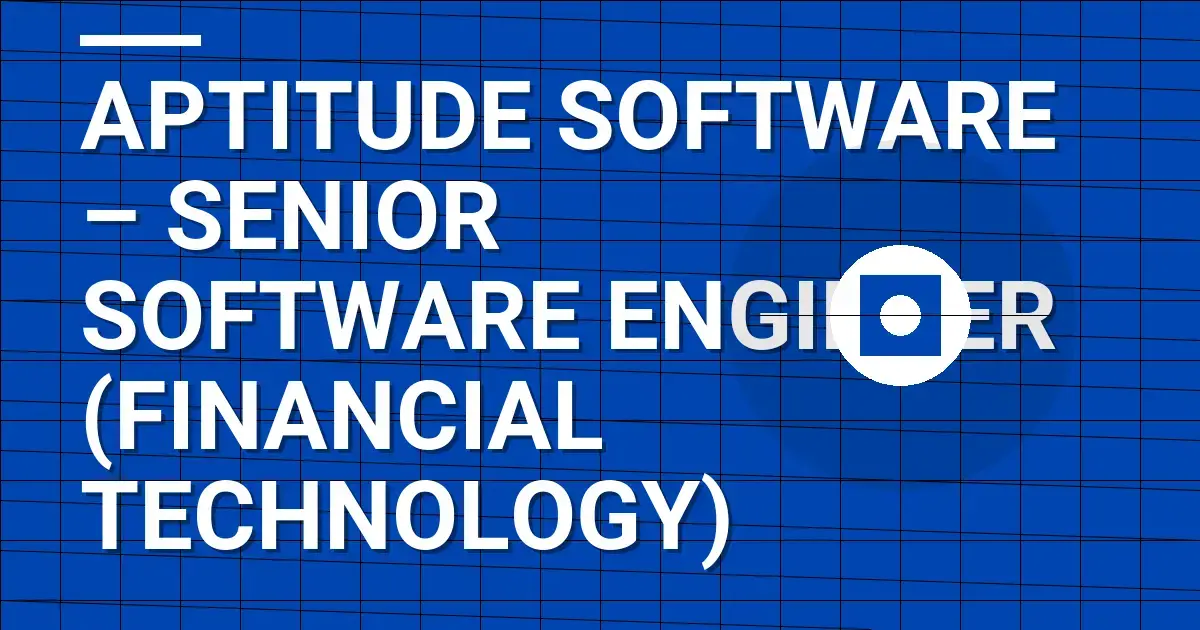 Aptitude Software – Senior Software Engineer (Financial Technology)