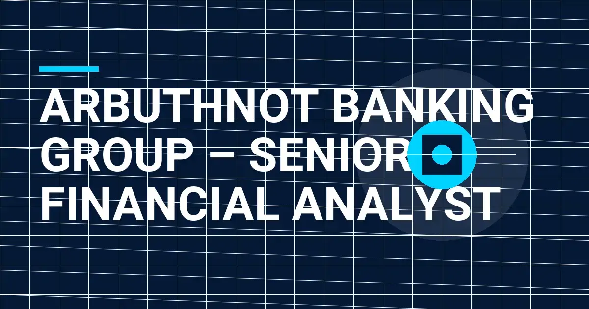 Arbuthnot Banking Group – Senior Financial Analyst