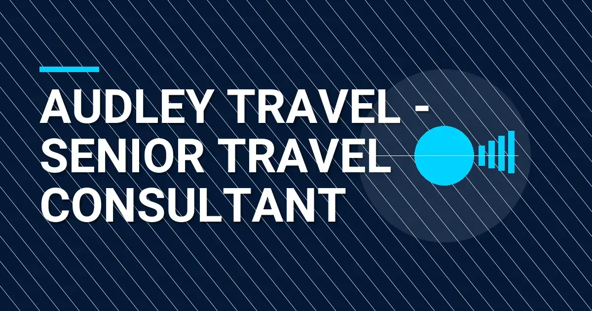 Audley Travel - Senior Travel Consultant