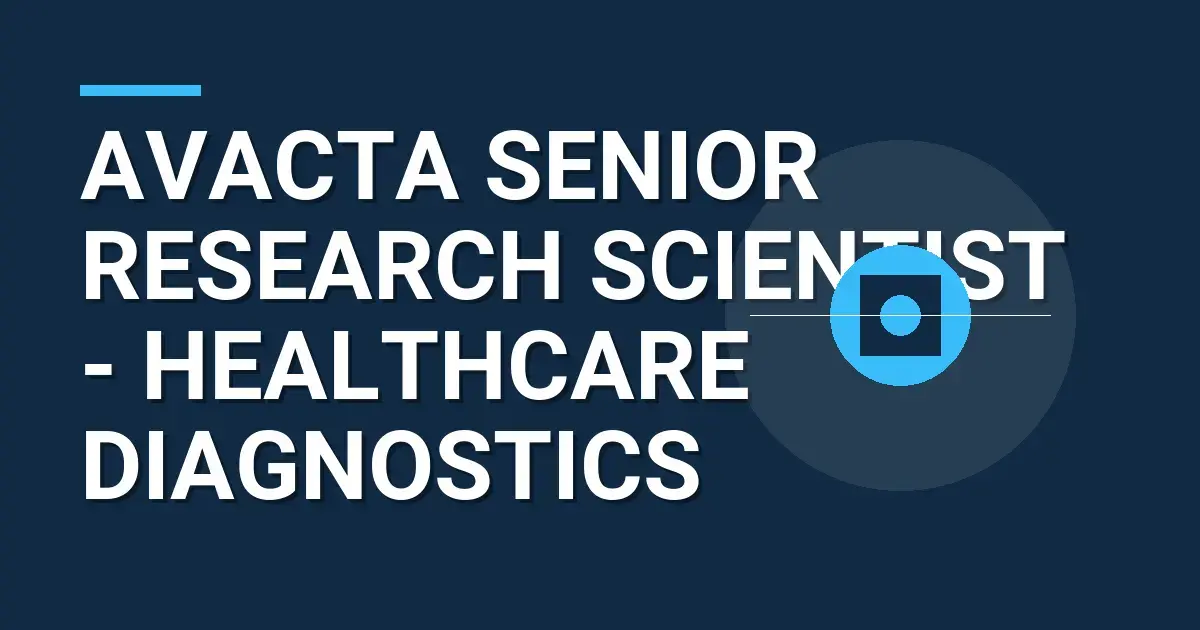 Avacta Senior Research Scientist - Healthcare Diagnostics