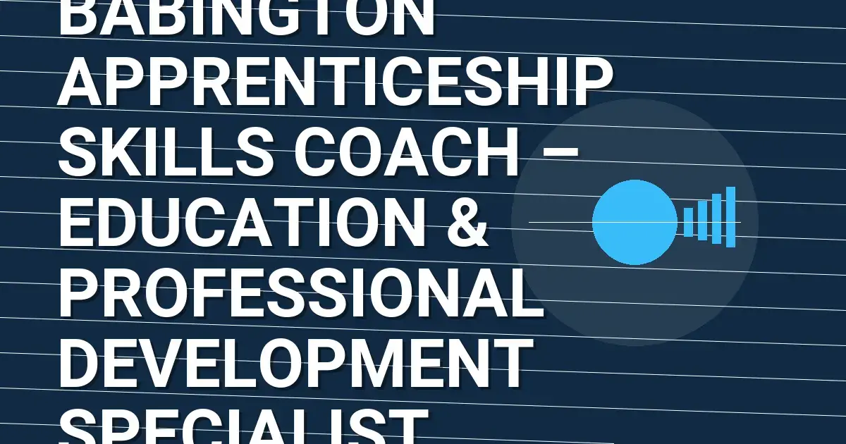 Babington Apprenticeship Skills Coach – Education & Professional Development Specialist