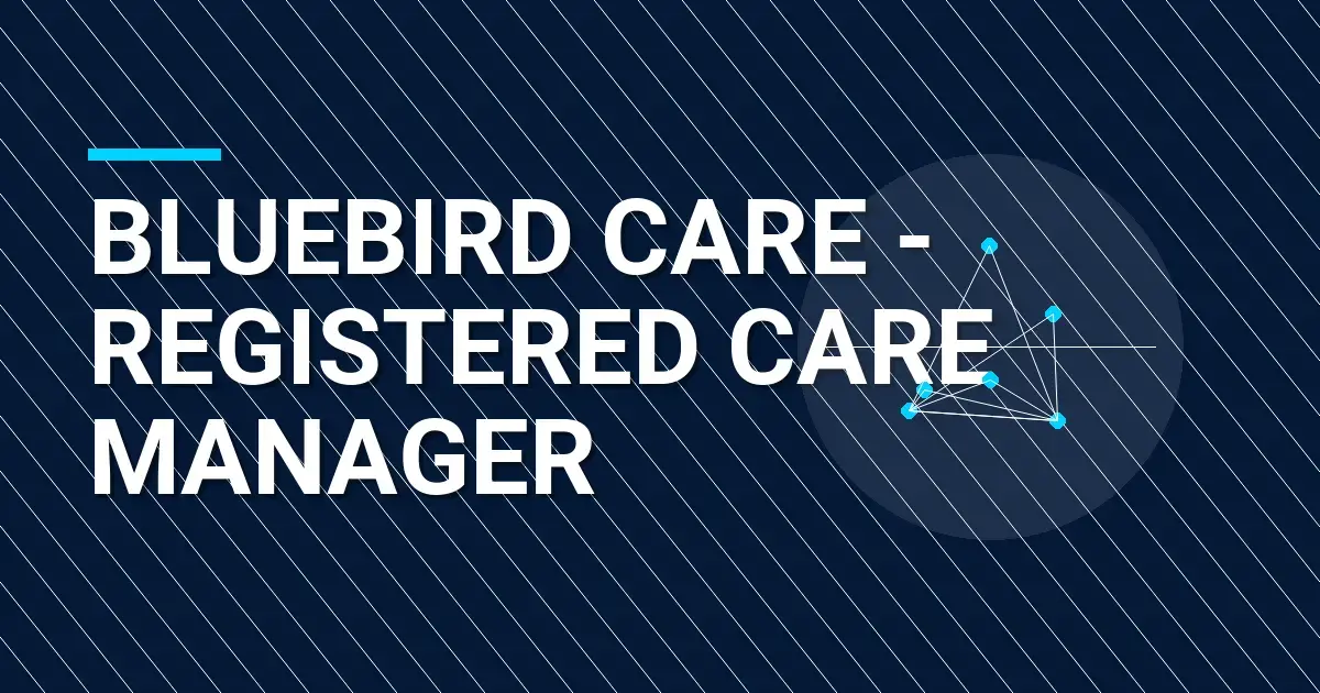 Bluebird Care - Registered Care Manager