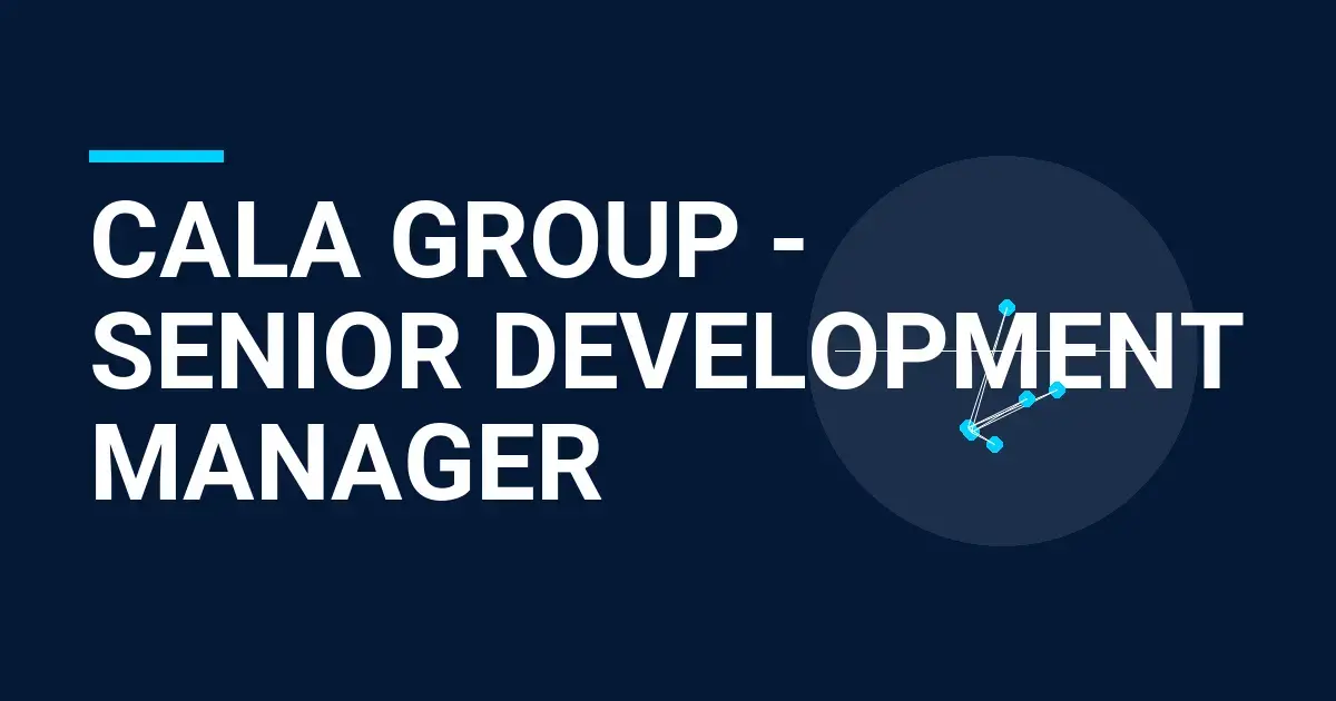 Cala Group - Senior Development Manager