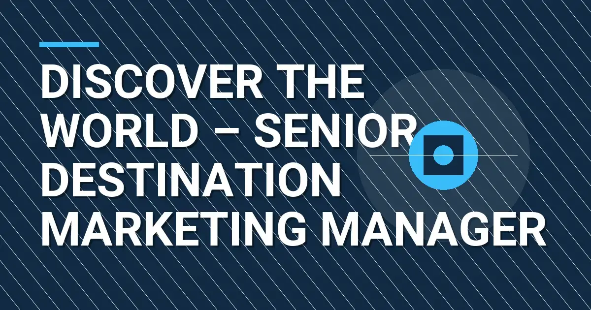 Discover the World – Senior Destination Marketing Manager