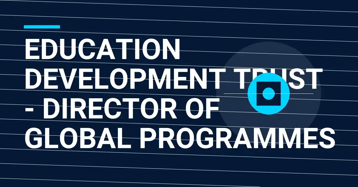 Education Development Trust - Director of Global Programmes