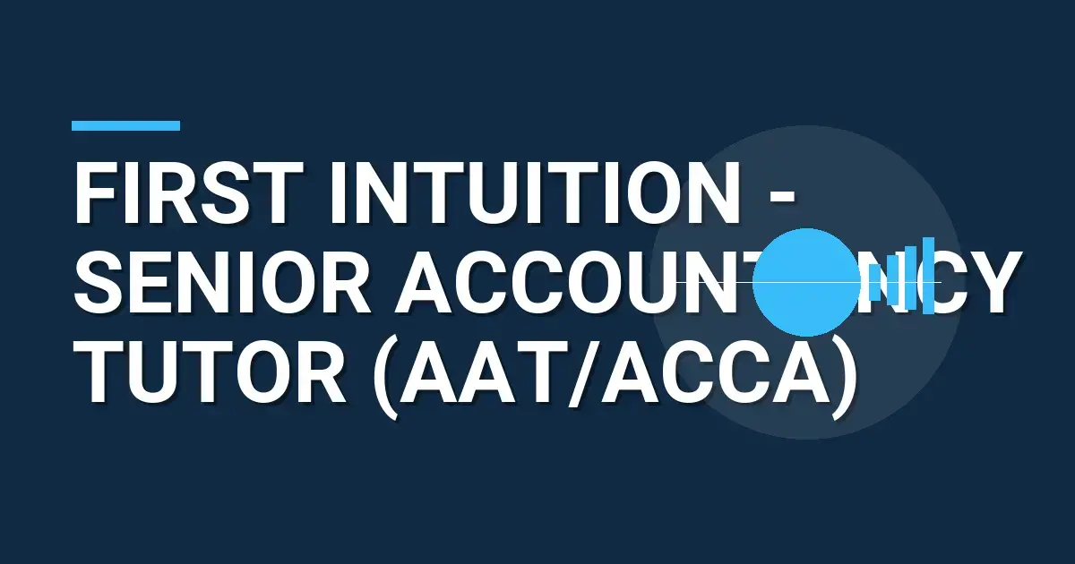 First Intuition - Senior Accountancy Tutor (AAT/ACCA)