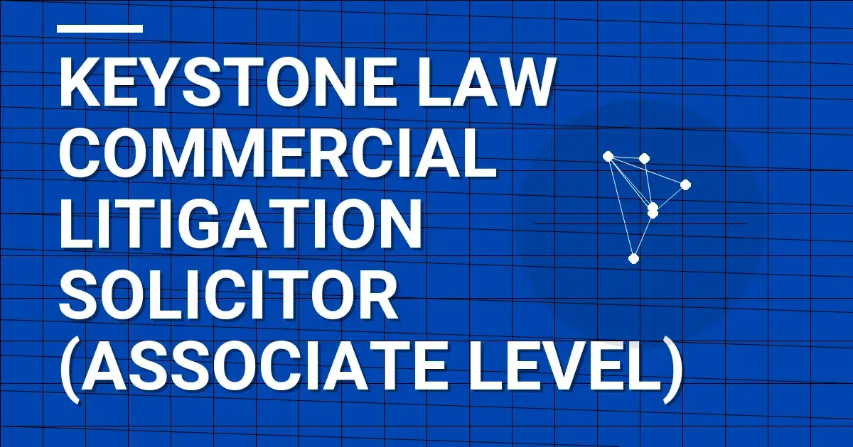 Keystone Law Commercial Litigation Solicitor (Associate Level)