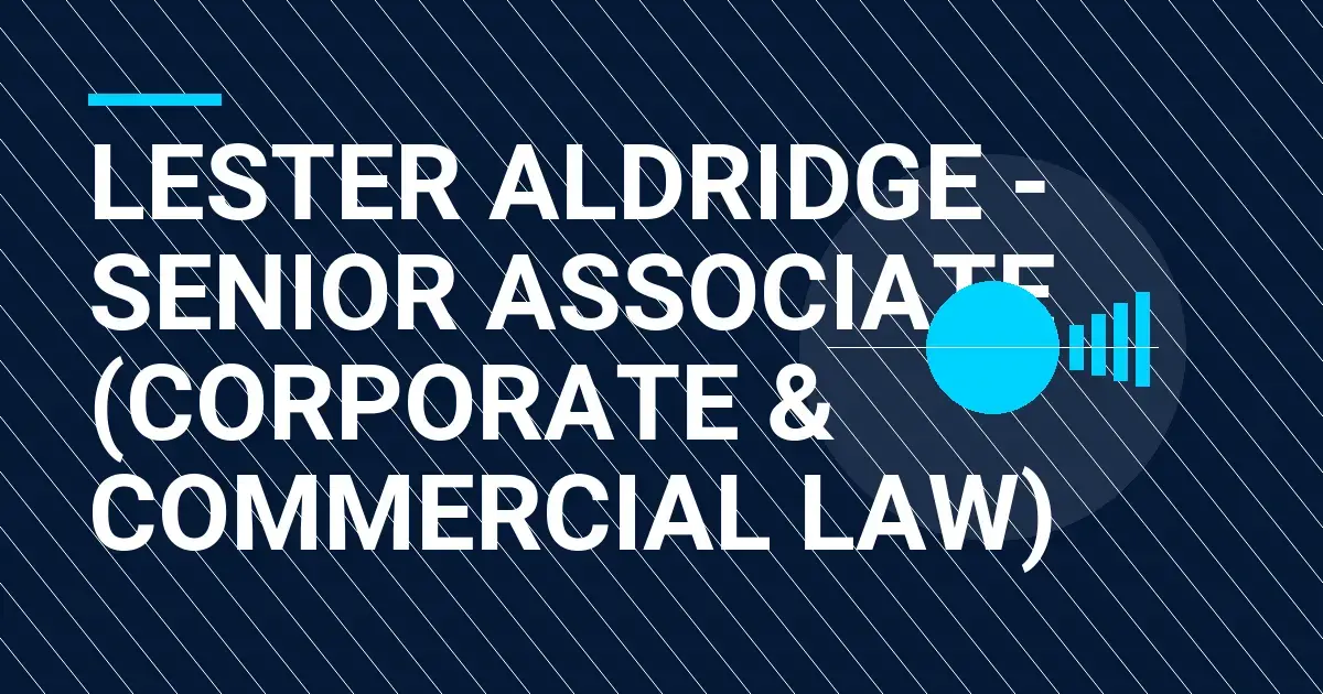 Lester Aldridge - Senior Associate (Corporate & Commercial Law)