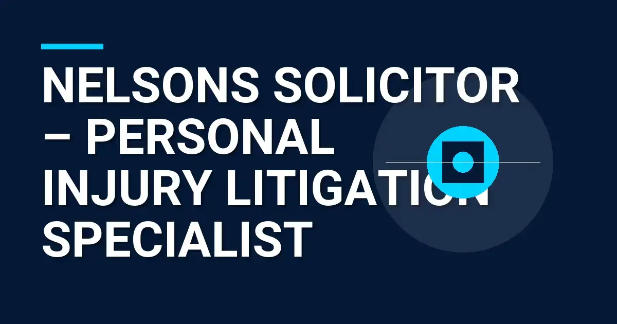 Nelsons Solicitor – Personal Injury Litigation Specialist