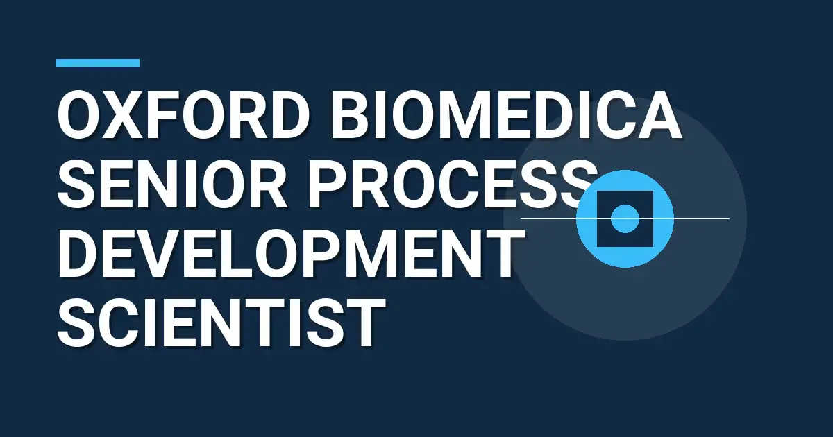 Oxford Biomedica Senior Process Development Scientist