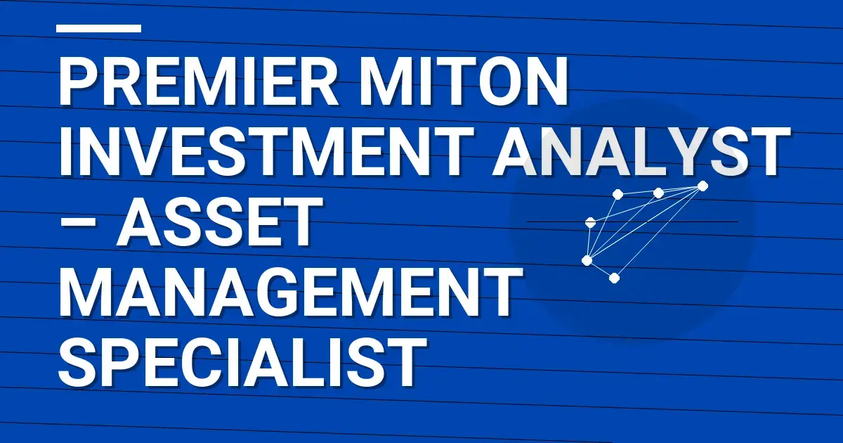 Premier Miton Investment Analyst – Asset Management Specialist