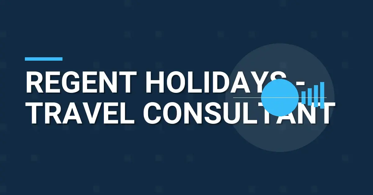 Regent Holidays - Travel Consultant