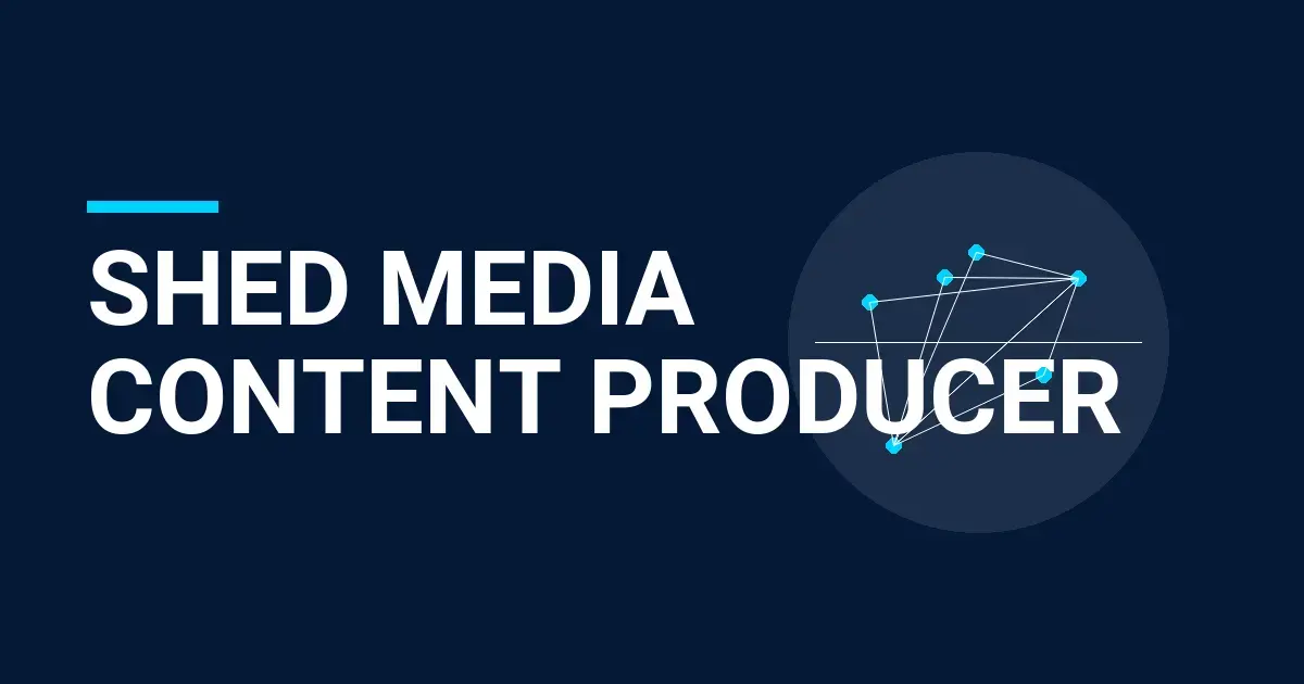 Shed Media Content Producer