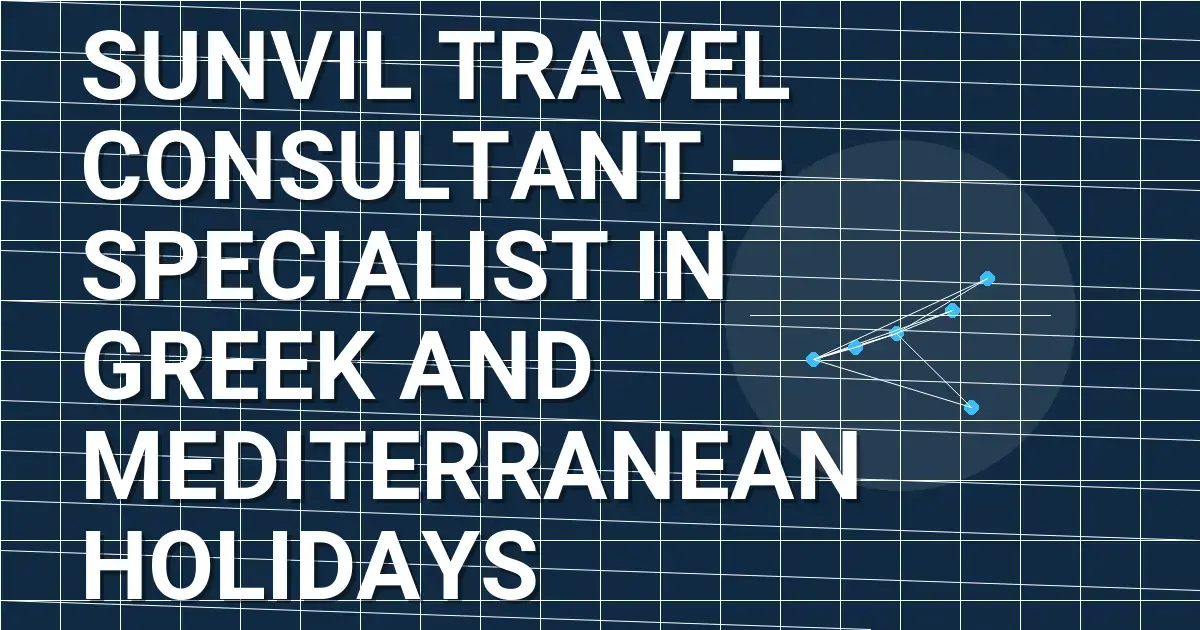 Sunvil Travel Consultant – Specialist in Greek and Mediterranean Holidays