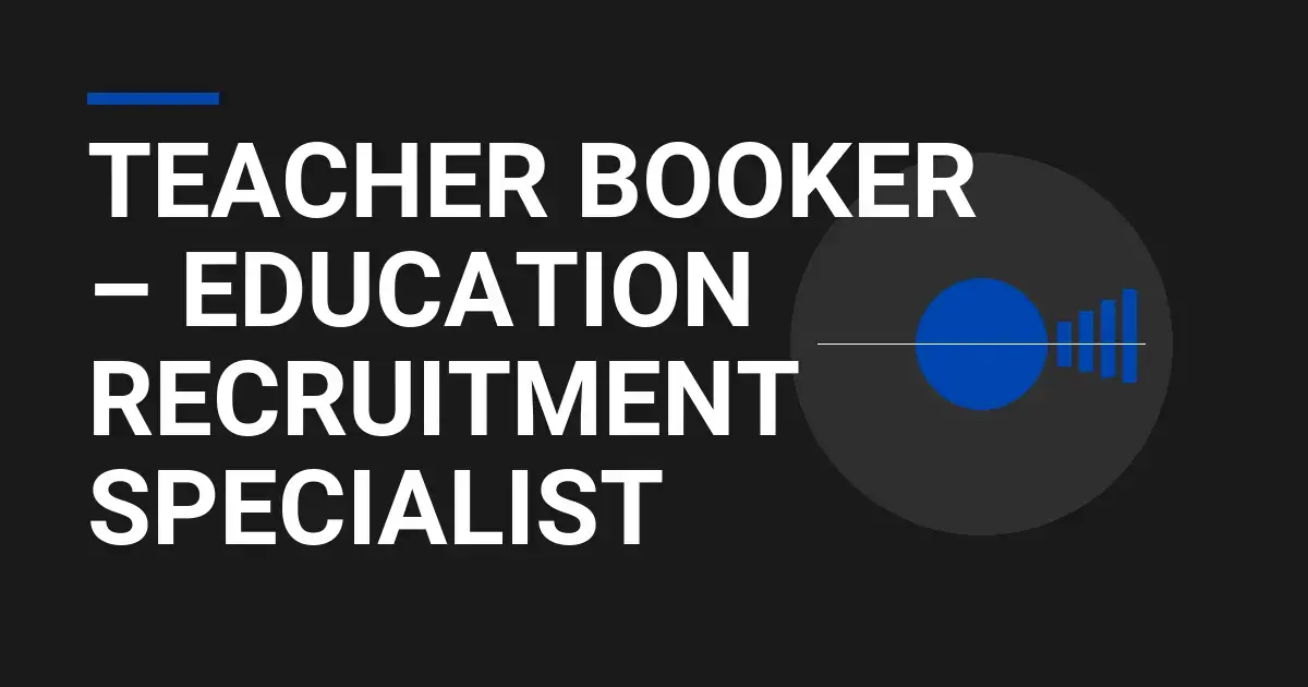 Teacher Booker – Education Recruitment Specialist