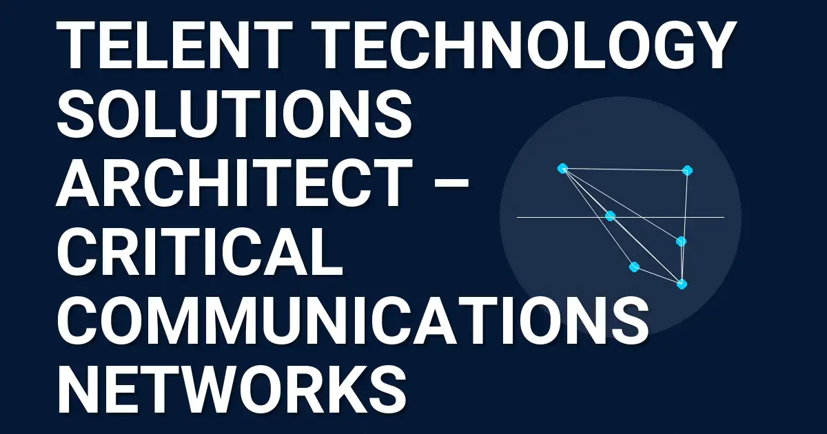 Telent Technology Solutions Architect – Critical Communications Networks