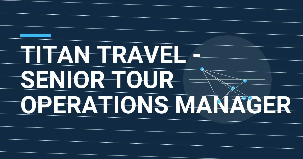 Titan Travel - Senior Tour Operations Manager