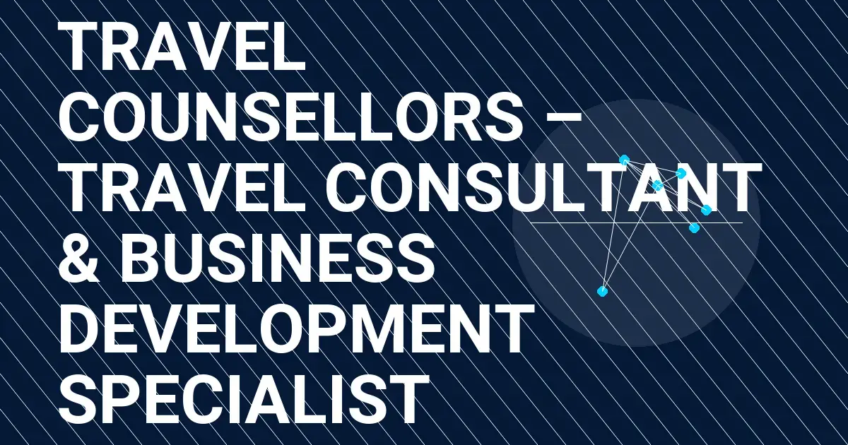 Travel Counsellors – Travel Consultant & Business Development Specialist