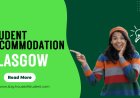Student Accommodation Glasgow: Find Your Ideal Home with House of Student