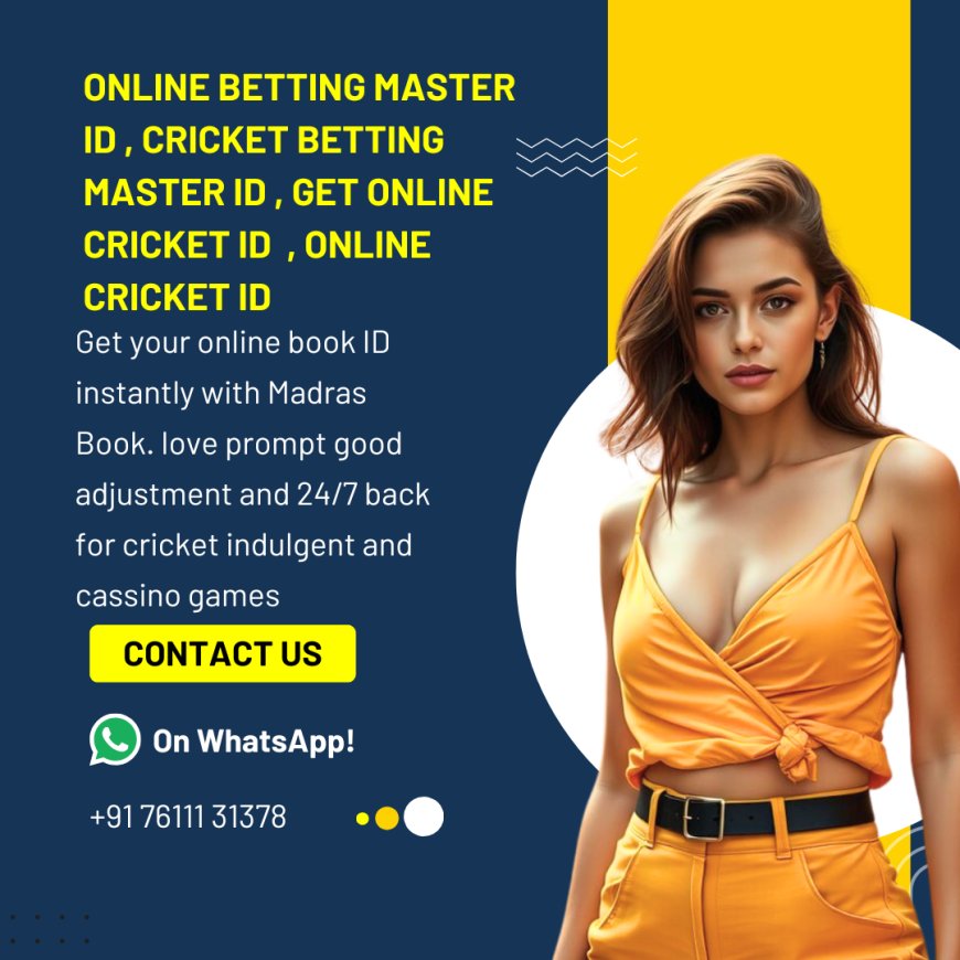 Get Your Online Betting Master ID – Fast & Secure Registration | MadrasBook